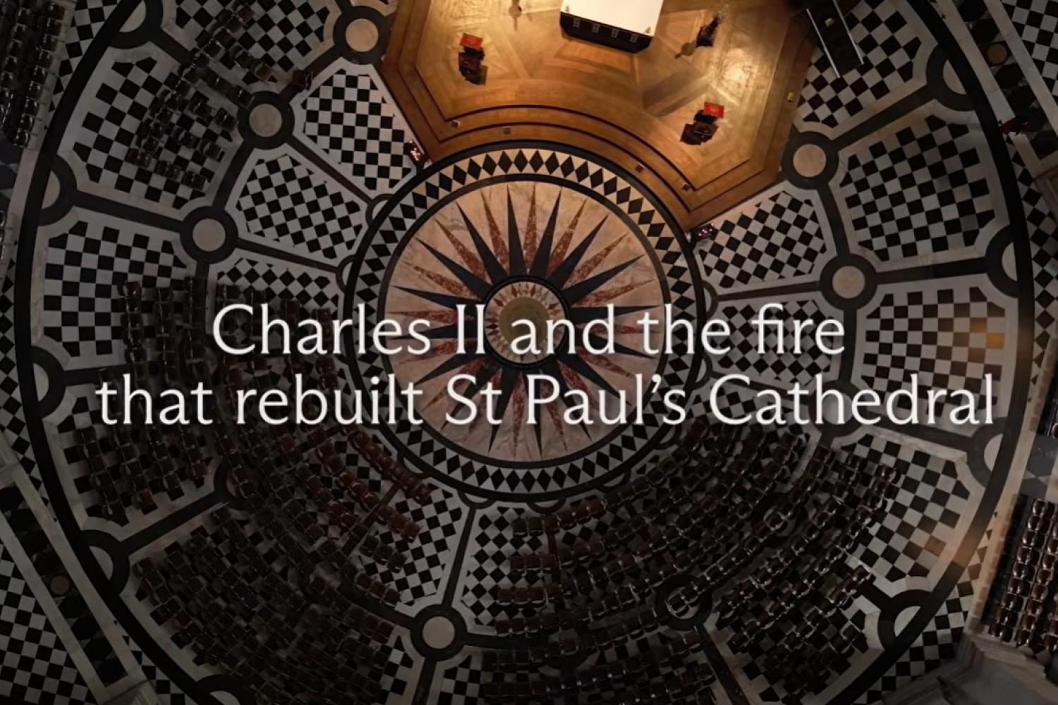 A view of the Cathedral from above with the text Charles II and the fire that rebuilt St Paul's Cathedral